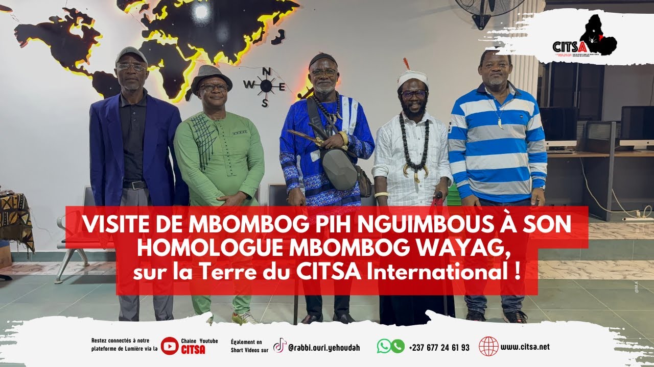 VISITE DE MBOMBOG PIH NGUIMBOUS A SON HOMOLOGUE MBOMBOG WAYAG SUR LA TERRE DU CITSA INTERNATIONAL