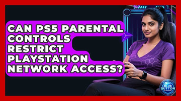 Can PS5 Parental Controls Restrict PlayStation Network Access? - Blue Button Gaming