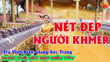 Nét Đẹp Người Khmer || Nhạc Chế Miền Tây Trà Vinh- Kiên Giang-Sóc Trăng || Kim Oanh Nhạc Chế.