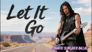 Let It Go – Classic Slow Rock Ballad | Romantic Soft Rock (Full Song) screenshot 3