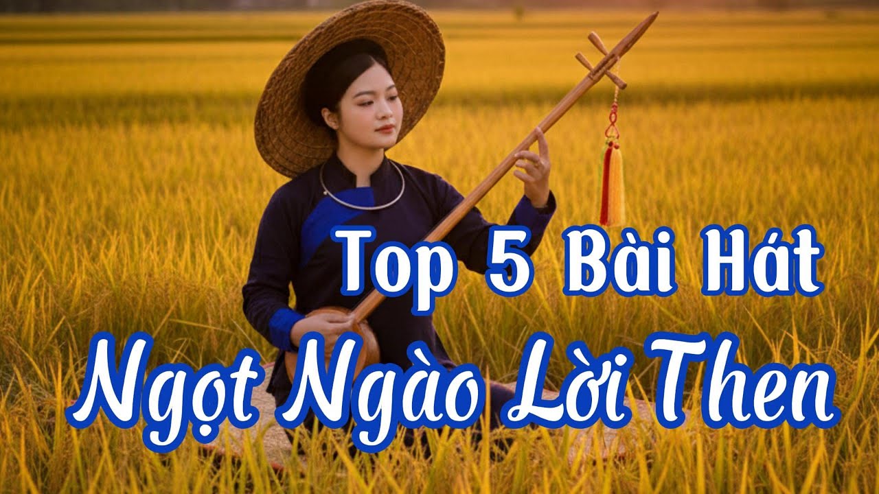 🌟 Top 5 Bài Hát Then Đàn Tính Hay Nhất | Nàng Then Sứ Lạng | 4K Mới Nhất 2025 | Hoa Rừng Việt Bắc