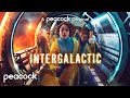 Intergalactic  official trailer  a peacock original