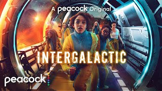 Intergalactic | Official Trailer | A Peacock Original