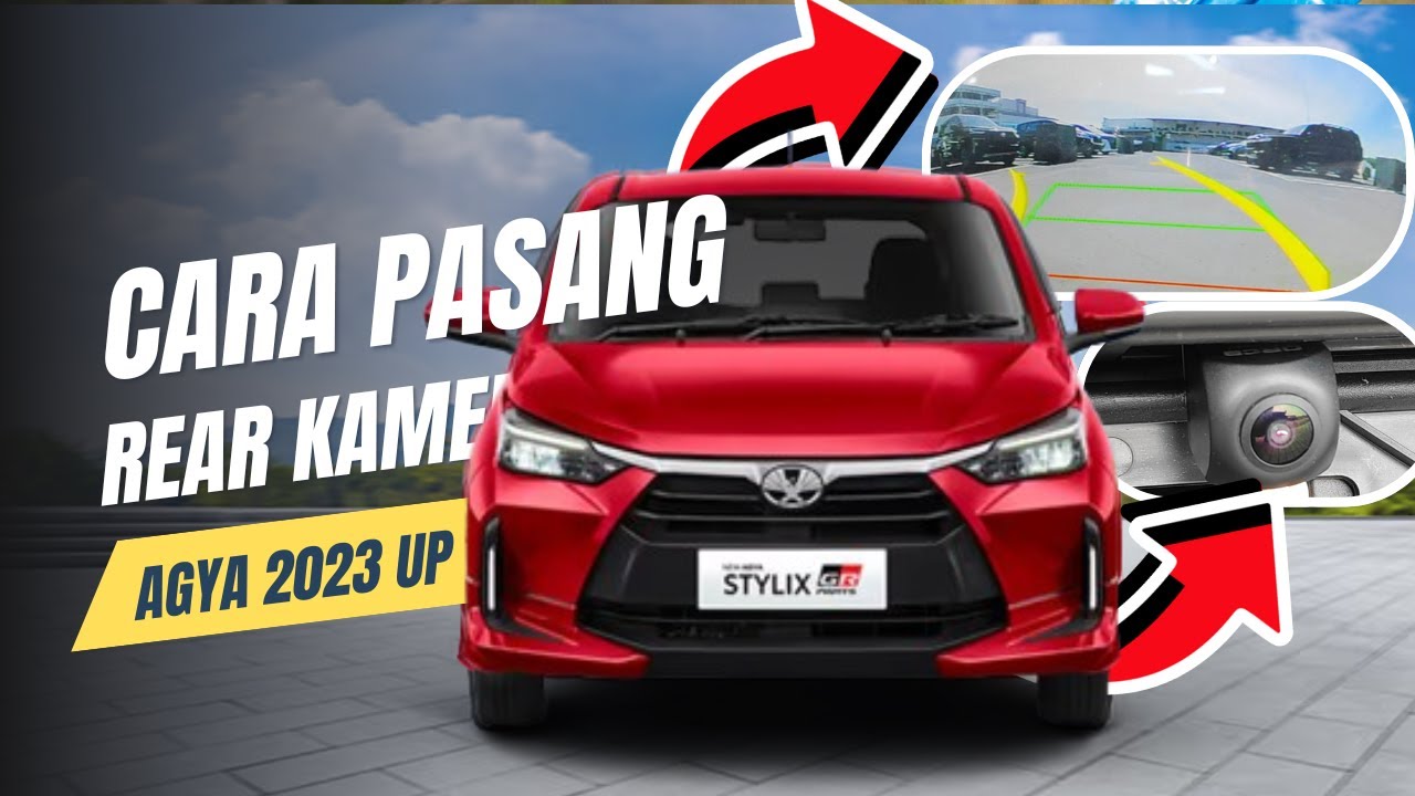 CARA PASANG REAR KAMERA AGYA 2023 UP