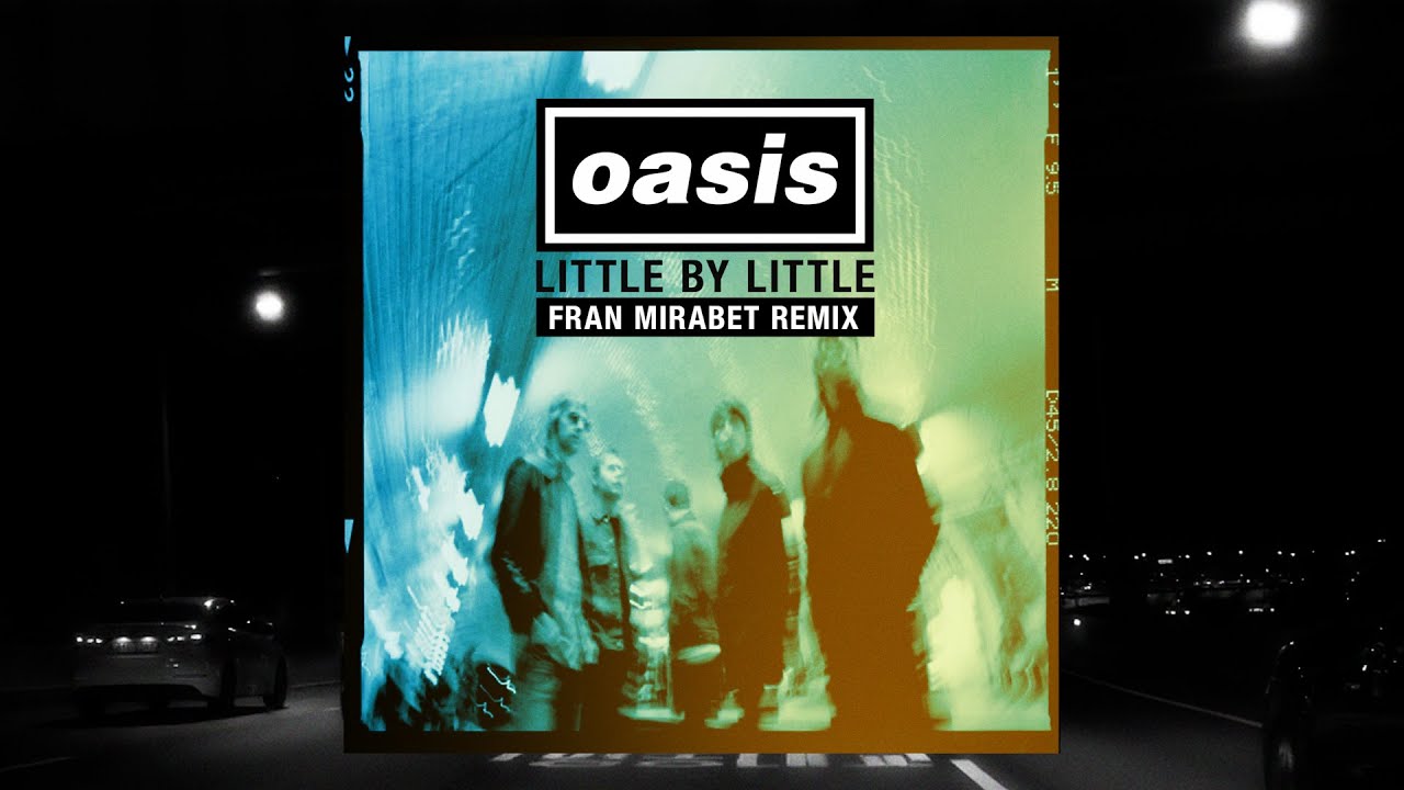 Oasis - Little By Little (Fran Mirabet Nu Disco Remix - Radio Edit
