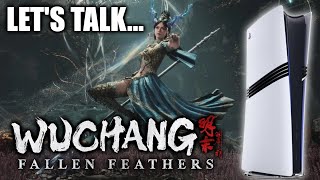 PS5 Pro: Lets Talk Wuchang: Fallen Feathers...