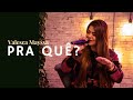 Valesca Mayssa | Pra quê? [Cover Voz da Verdade]