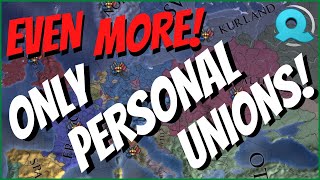 Cleaner Borders and more PUs [PERSONAL UNIONS ONLY CHALLENGE] | Europa Universalis IV [1.30.3]
