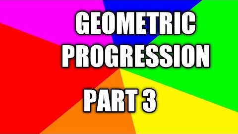 Geometric progression part 3