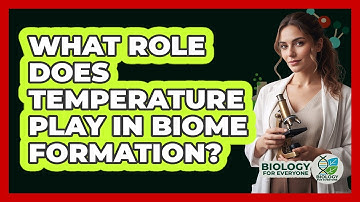 What Role Does Temperature Play In Biome Formation?