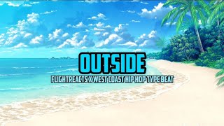 "Outside" | Chill FlightReacts x West Coast Hip Hop Type Beat 2023 [Prod. by Wageebeats]