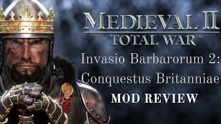 A Review Of Invasio Barbarorum 2 Conquestus Britanniae Mod For Medieval 2 Total War