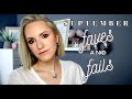 SEPTEMBER FAVES & FAILS