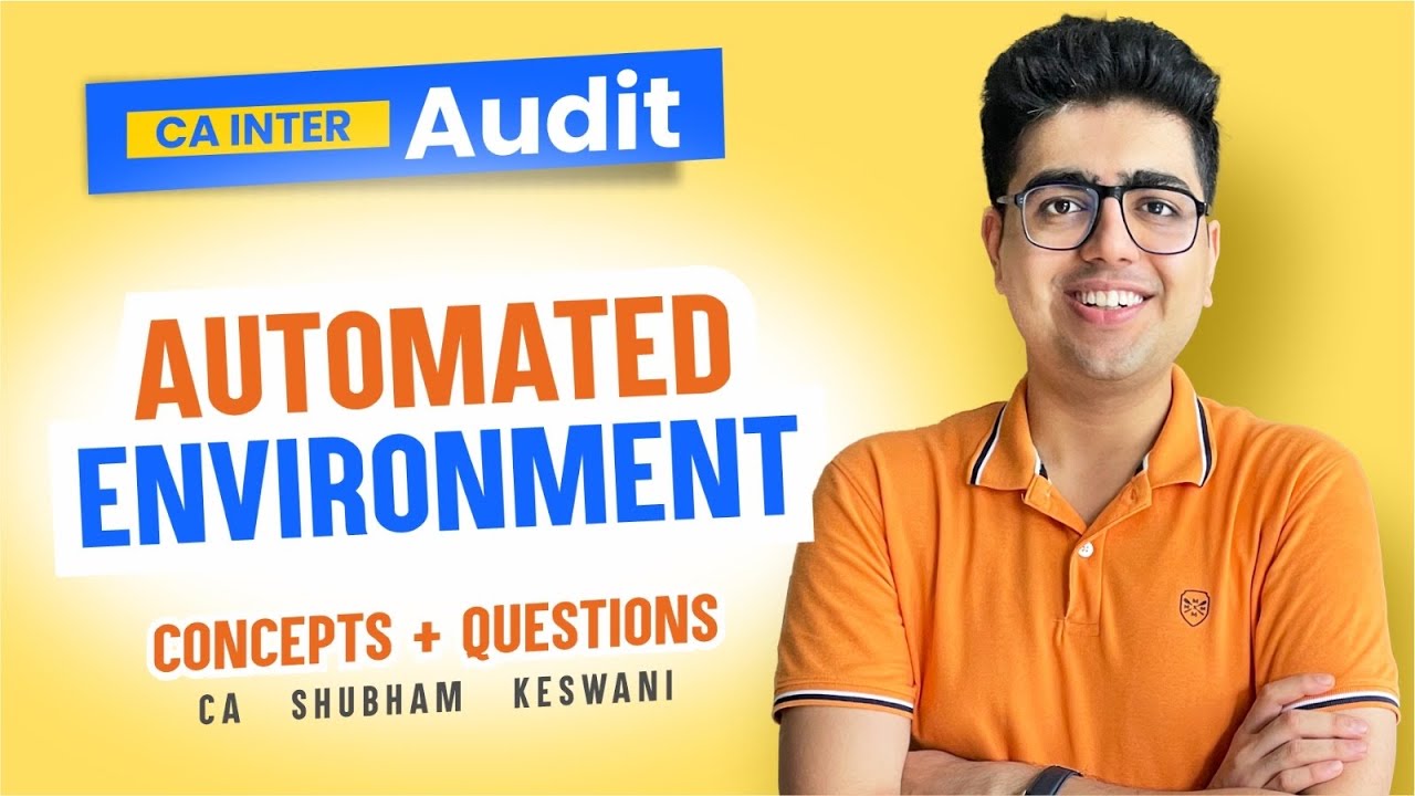 Automated Environment | CA Inter Audit | CA Shubham Keswani (AIR 8 ...