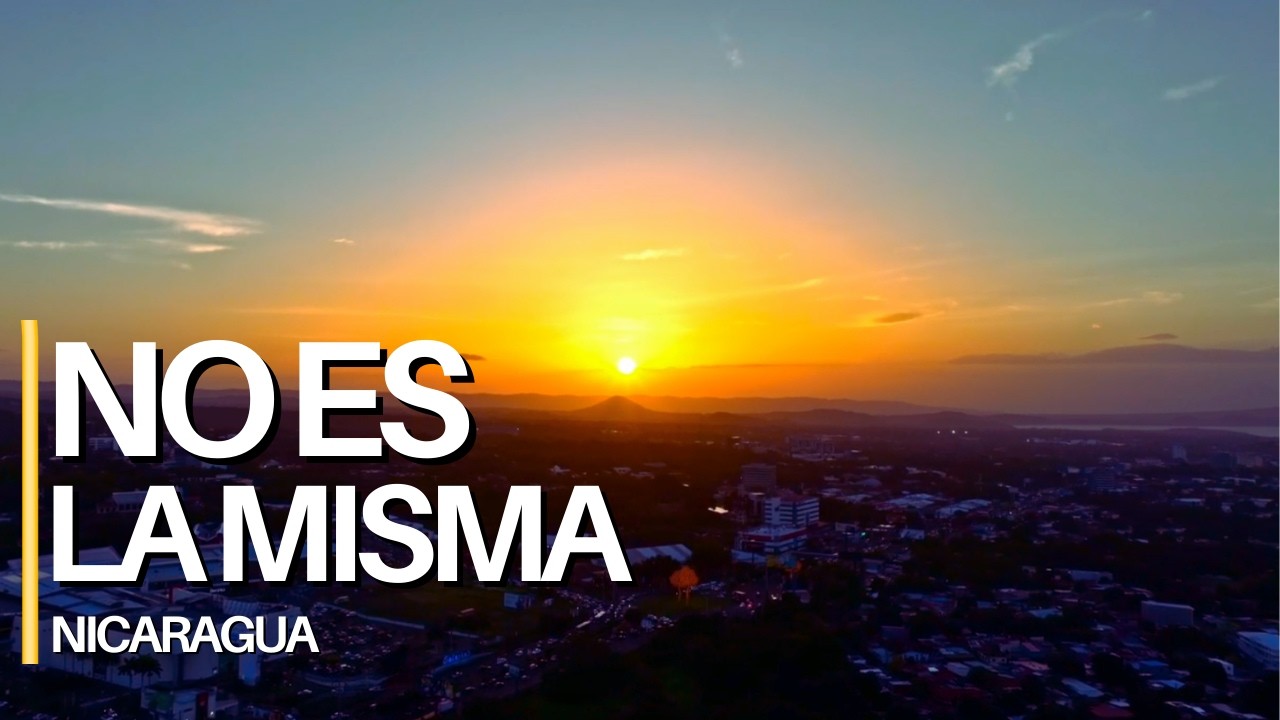 NO ES LA NICARAGUA QUE RECORDÁS