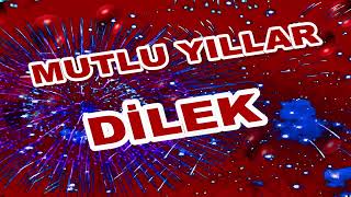 Happy Birthday Dilek,Happy Birthday To You Dilek,Mutlu Yıllar Dilek,Yeni Yaşın Kutlu Olsun Dilek