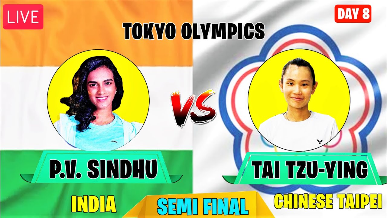 Live Tokyo Olympic Semifinal P.V Sindhu VS Tai Tzu Ying Badminton Women Singles 