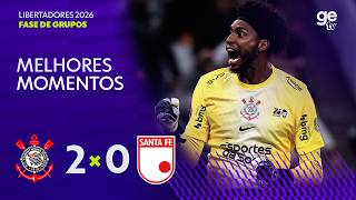 CORINTHIANS 2 X 0 SANTA FÉ | MELHORES MOMENTOS | CONMEBOL LIBERTADORES 2026 | ge tv