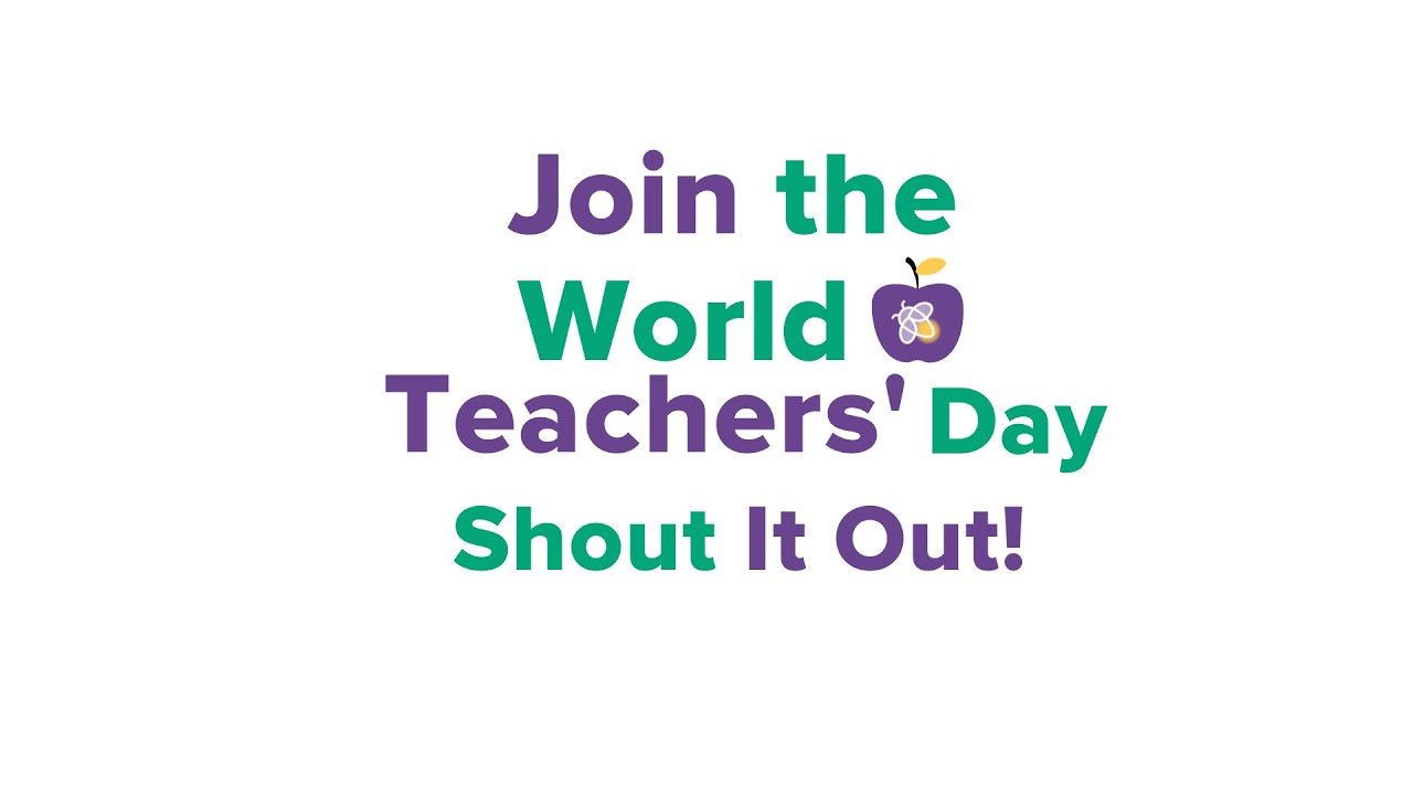 World Teachers' Day '21 Shout It Out! for our teachers YouTube