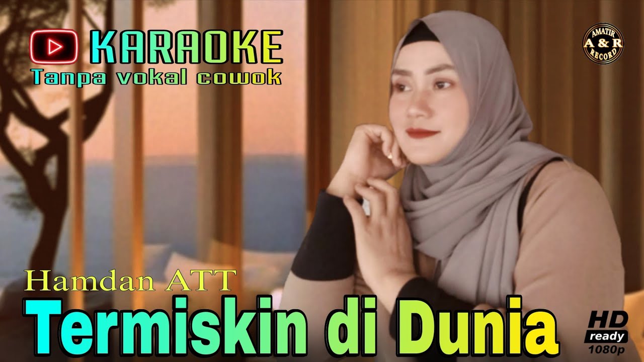 Termiskin di dunia - Karaoke  Tanpa vokal cowok || Hamdan ATT