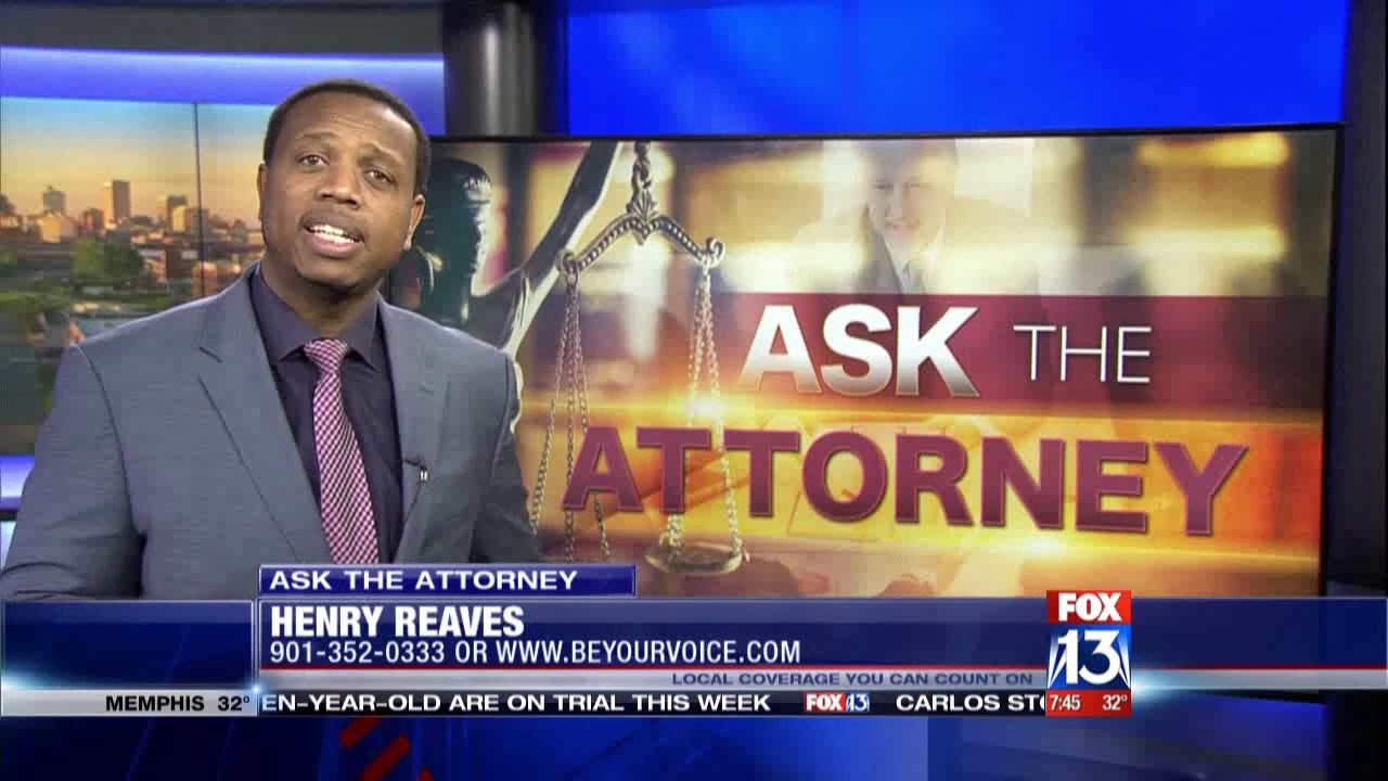 Ask The Attorney Reaves Law Firm 12 13 17 YouTube