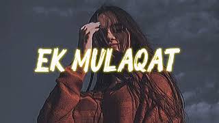 II EK MULAQAT II LOVE SONG LYRICS SONG ROMANTIC SONGS LOFI MUSIC #feel #trending