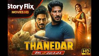 THANEDAR Full Movie Hindi Dubbed Dulquer Media Story Flix Movies Hd