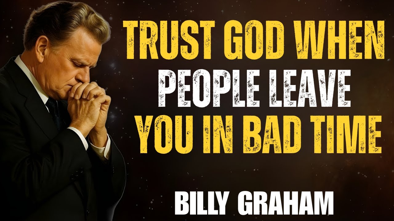 God Is Protecting You Even When People Leave You In Bad Times | Billy Graham Inspired Sermon
