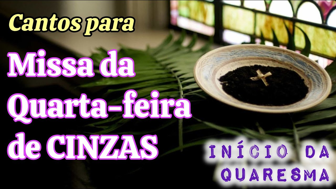 CANTOS PARA MISSA DA QUARTA-FEIRA DE CINZAS ANO C