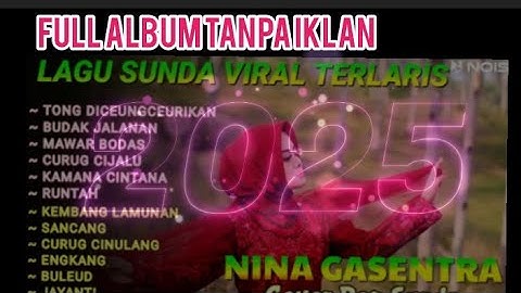 POP SUNDA TERBARU TONG DICEUNGCEURIKAN - NINA GASENTRA
