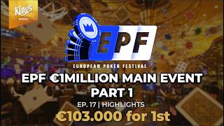 EPF €1 Million Main Event - Parts 1 | Final Table Highlights screenshot 2