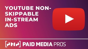 YouTube Non-Skippable In-Stream Ads