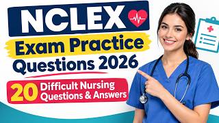 NCLEX Exam Practice Questions 2026 | 20 Difficult Nursing Questions & Answers