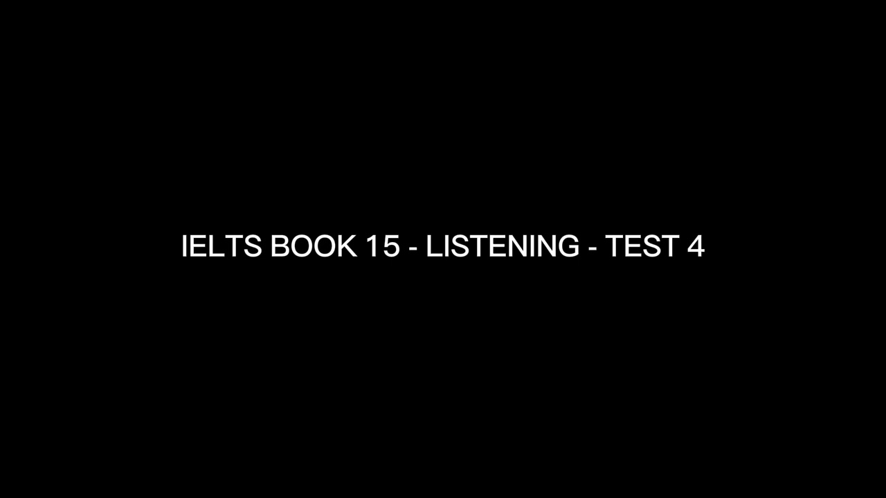 IELTS BOOK 15 - LISTENING - TEST 4