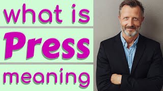 Press | Meaning of press