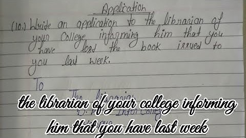 Application to the librarian of your college||Application on lost of library book||Application||