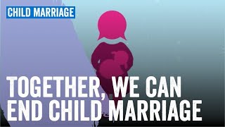 Together, we can end child marriage