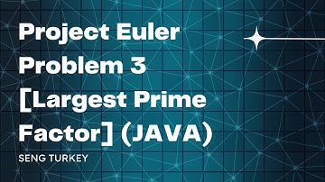Project Euler Problem 3 [Largest Prime Factor] (JAVA)