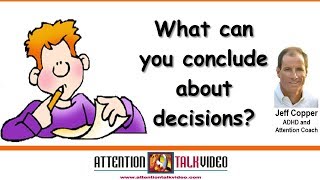 ADHD: Making Decisions or Coming to a Conclusion