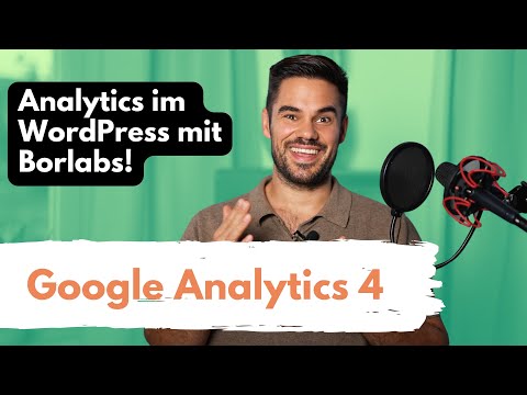 Google Analytics 4 WordPress Einrichtung Schritt für Schritt mit Borlabs einrichten 2022