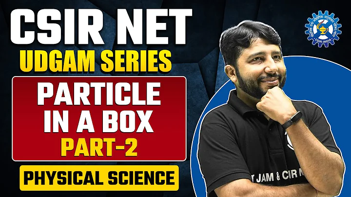 Quantum Mechanics | Particle in Box (Part 2) | Physical Science  | CSIR NET 2023