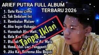 ARIEF PUTRA FULL ALBUM TERBAIK 2026 | Lagu pop melayu terbaru \u0026 terpoluler (TANPA IKLAN) 