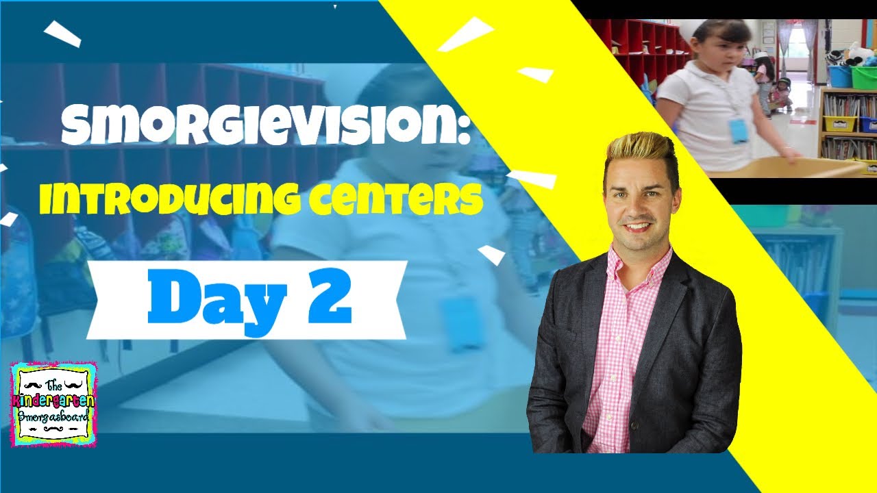 SmorgieVision:  Introducing Centers Day 2