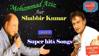 Mohd Aziz & Shabbir Kumar Hit Hindi Songs Best of Mohammad Aziz & Shabbir Kumar Songs Collection