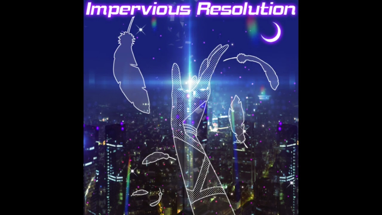 Impervious Resolution (off vocal)