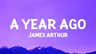 James Arthur - A Year Ago (Lyrics)