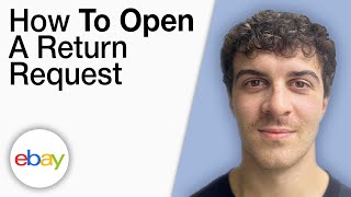 How To Open a Return Request on eBay [2025 Full Guide]