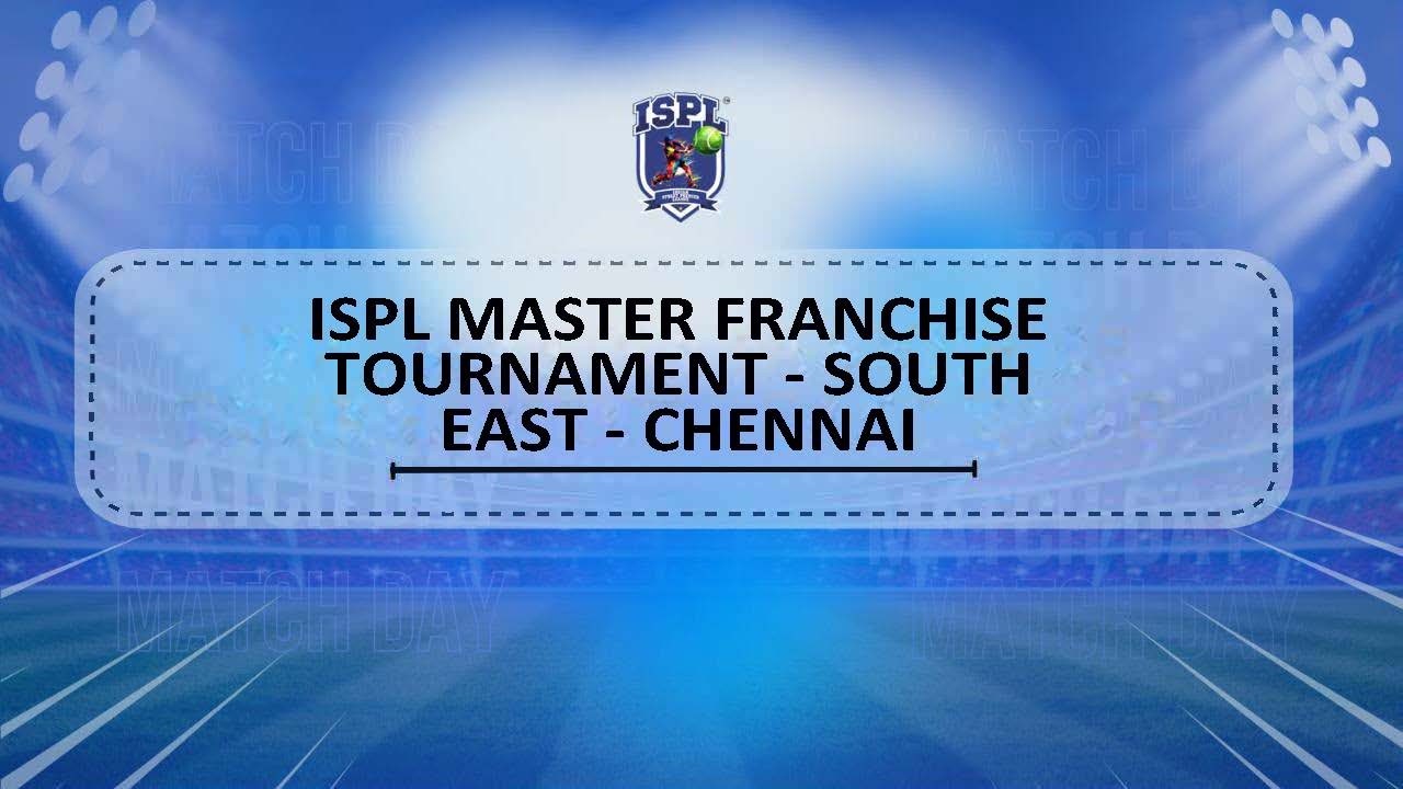 DAY 3 ISPL MASTER FRANCHISE TOURAMENT - SOUTH EAST - CHENNAI
