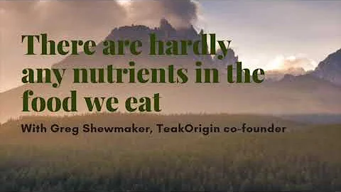 Why there are hardly any nutrients in our food wit...