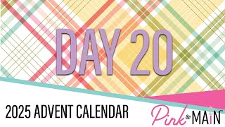 Pink And Main 2025 Advent Calendar Day 20